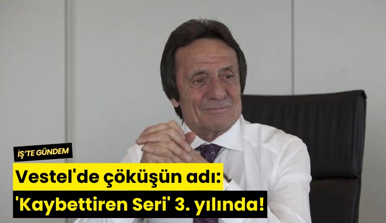 Vestel'de çöküşün adı: 'Kaybettiren Seri' 3. yılında!