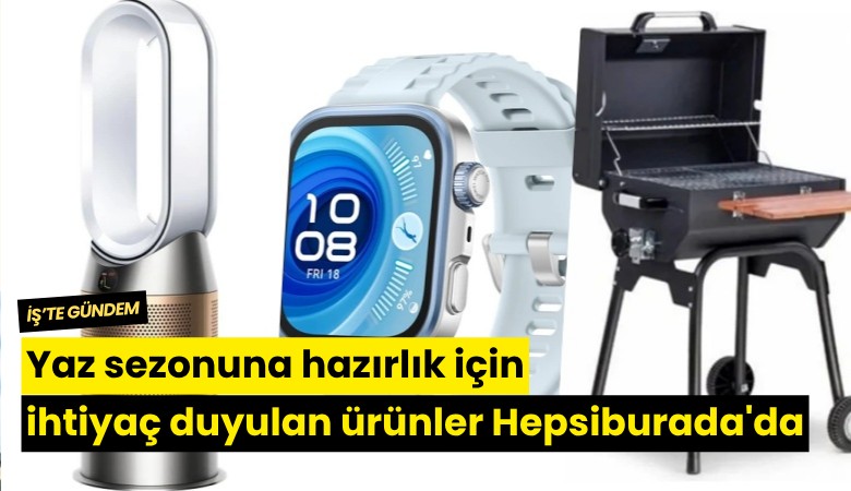 Yaz sezonuna hazırlık için ihtiyaç duyulan ürünler Hepsiburada'da