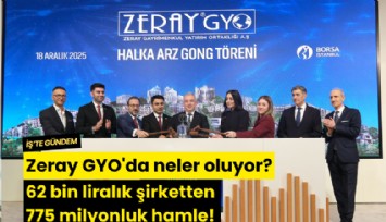 Zeray GYO'da neler oluyor? 62 bin liralık şirketten 775 milyonluk hamle!