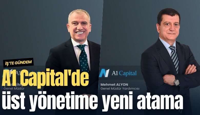 A1 Capital'de üst yönetime yeni atama