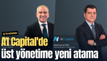 A1 Capital'de üst yönetime yeni atama