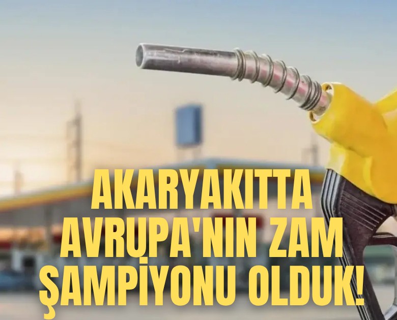 Akaryakıtta Avrupa'nın zam şampiyonu olduk!