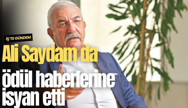 Ali Saydam da ödül haberlerine isyan etti