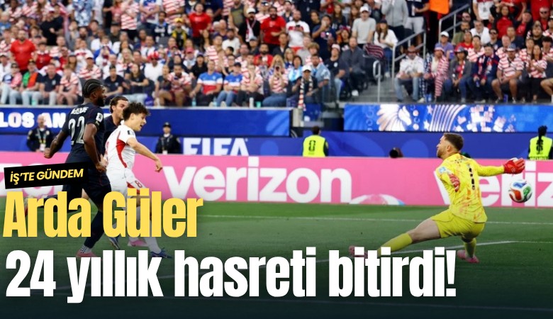 Arda Güler 24 yıllık hasreti bitirdi!
