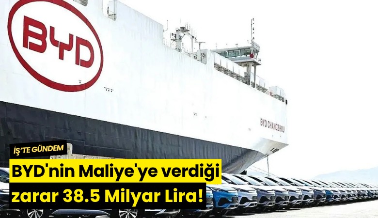 BYD'nin Maliye'ye verdiği zarar 38.5 Milyar Lira!