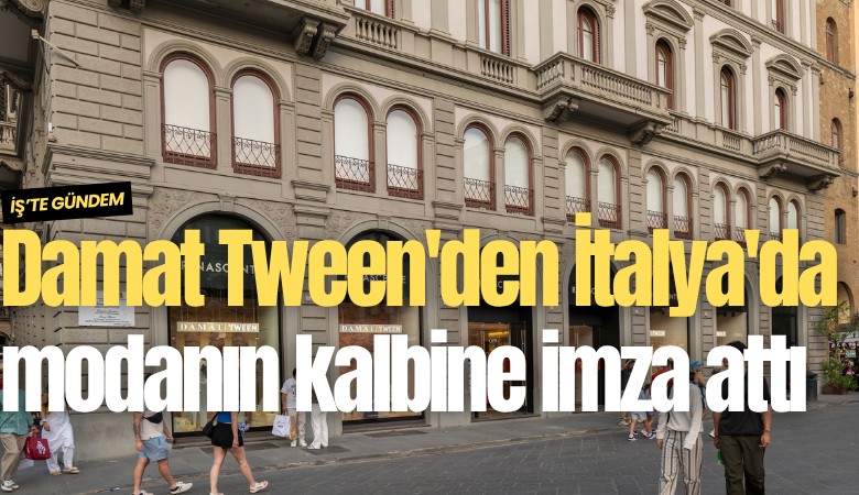 Damat Tween'den İtalya'da modanın kalbine imza attı