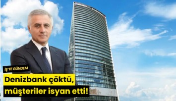 Denizbank çöktü, müşteriler isyan etti!
