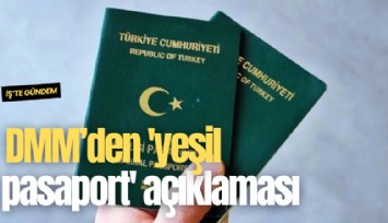 DMM'den 'yeşil pasaport' açıklaması