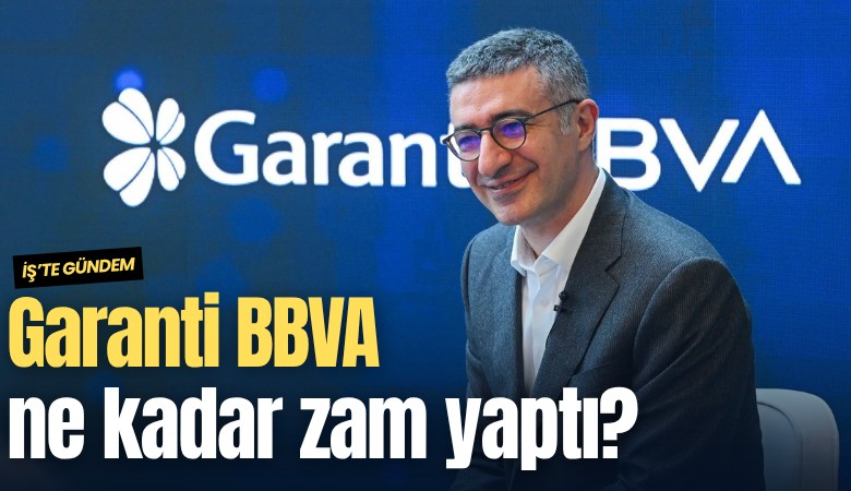Garanti BBVA çalışanlara ne kadar zam yaptı?