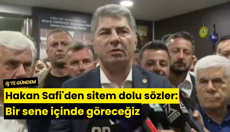 Hakan Safi'den sitem dolu sözler: Bir sene içinde göreceğiz