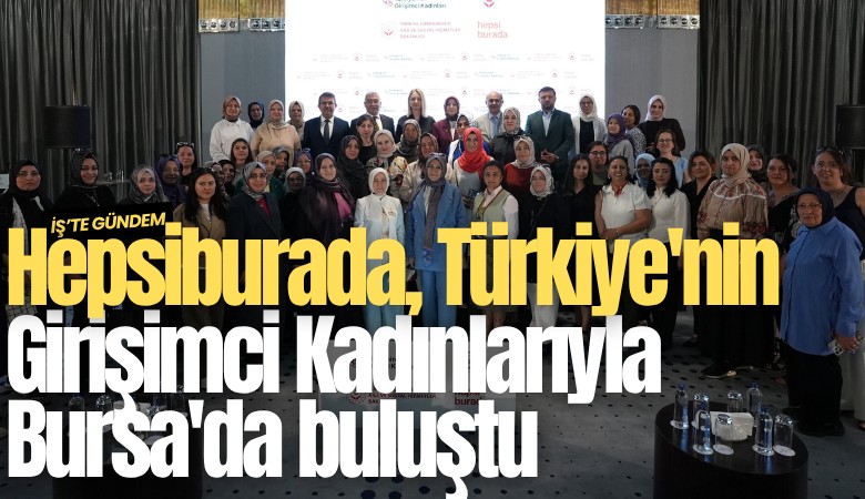 Hepsiburada, Türkiye'nin girişimci kadınlarıyla Bursa'da buluştu