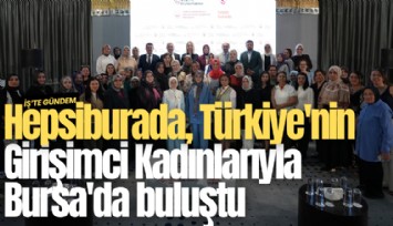 Hepsiburada, Türkiye'nin girişimci kadınlarıyla Bursa'da buluştu