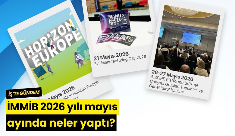 İMMİB 2026 yılı mayıs ayında neler yaptı?