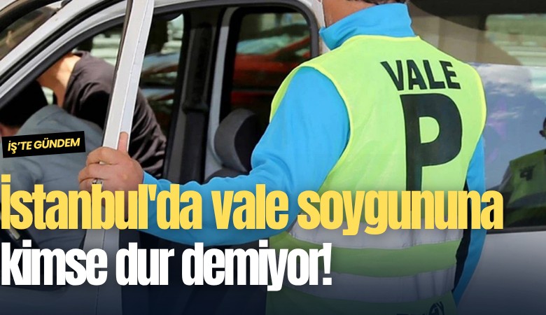 İstanbul'da vale soygununa kimse dur demiyor!