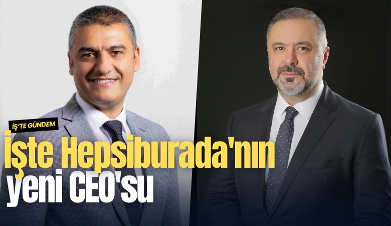 İşte Hepsiburada'nın yeni CEO'su