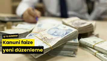 Kanuni faize yeni düzenleme