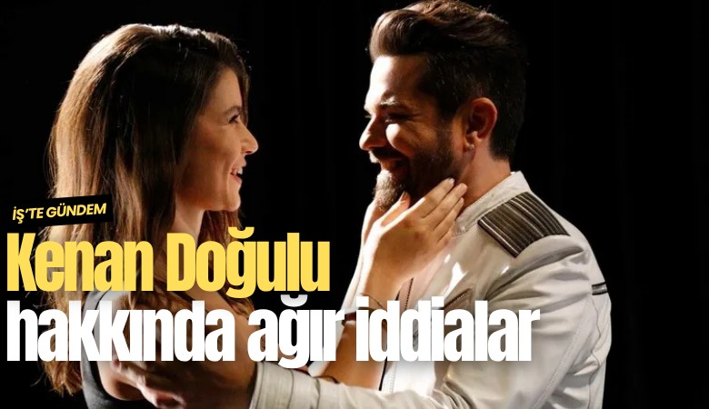 Kenan Doğulu hakkında ağır iddialar