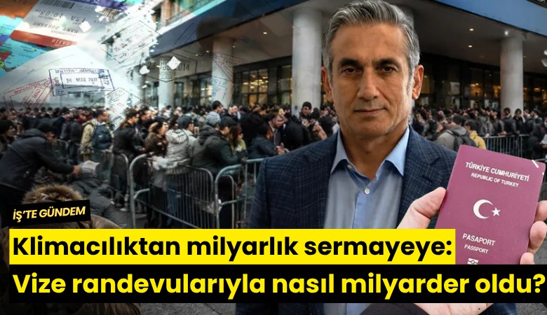 Klimacılıktan milyarlık sermayeye: Vize randevularıyla nasıl milyarder oldu?