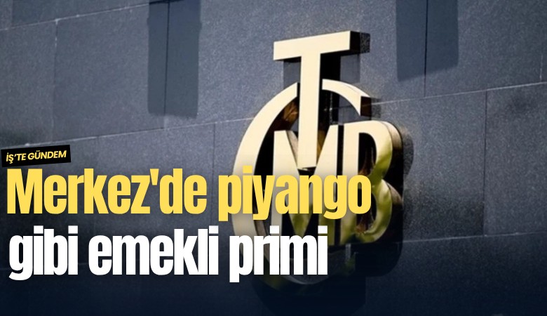 Merkez'de piyango gibi emekli primi