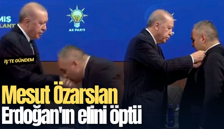 Mesut Özarslan Erdoğan'ın elini öptü