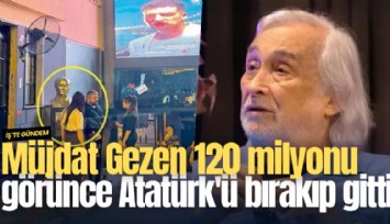 Müjdat Gezen 120 milyonu görünce Atatürk'ü bırakıp gitti!