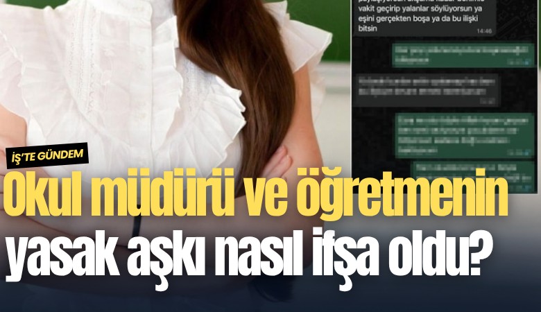 Okul müdürü ve öğretmenin yasak aşkı nasıl ifşa oldu?