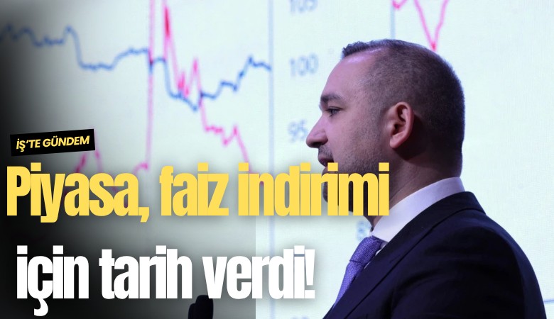 Piyasa, faiz indirimi için tarih verdi!