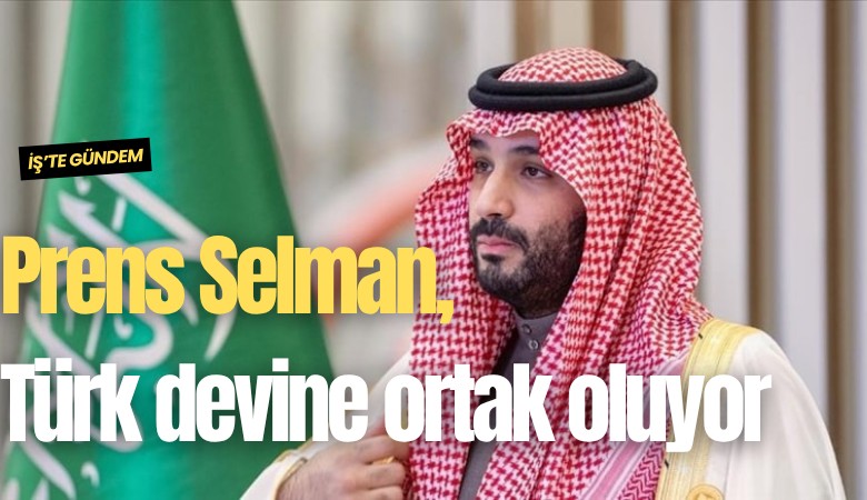 Prens Selman, Türk devine ortak oluyor