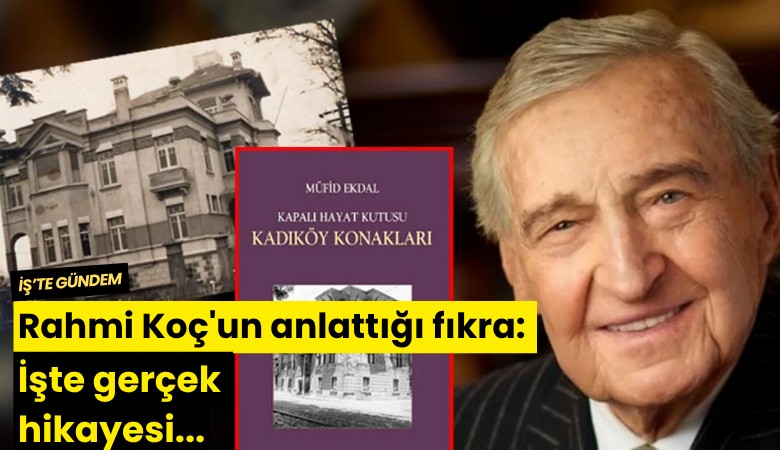 Rahmi Koç'un anlattığı fıkra: İşte gerçek hikayesi...