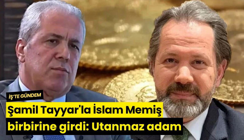 Şamil Tayyar'la İslam Memiş birbirine girdi: Utanmaz adam