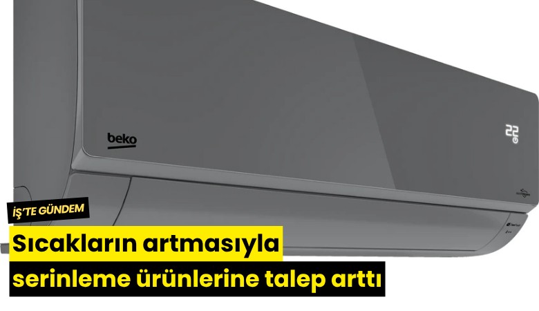 Sıcakların artmasıyla serinleme ürünlerine talep arttı