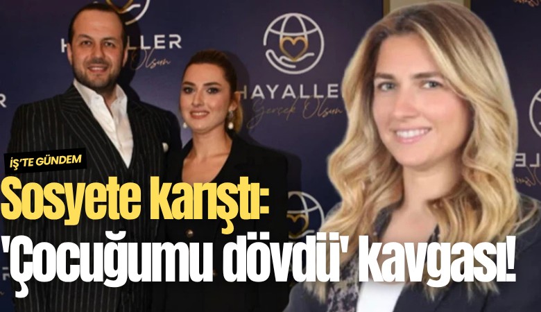 Sosyete karıştı: 'Çocuğumu dövdü' kavgası!