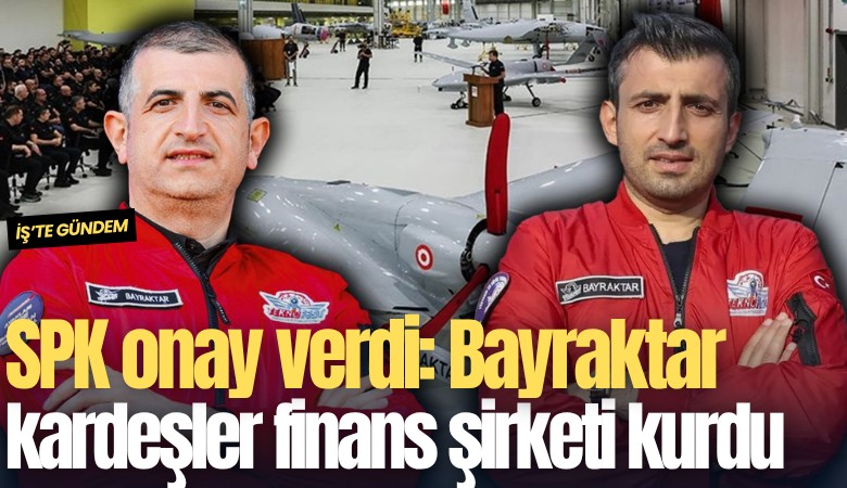 SPK onay verdi: Bayraktar kardeşler finans şirketi kurdu