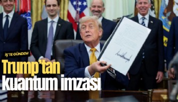 Trump'tan kuantum imzası
