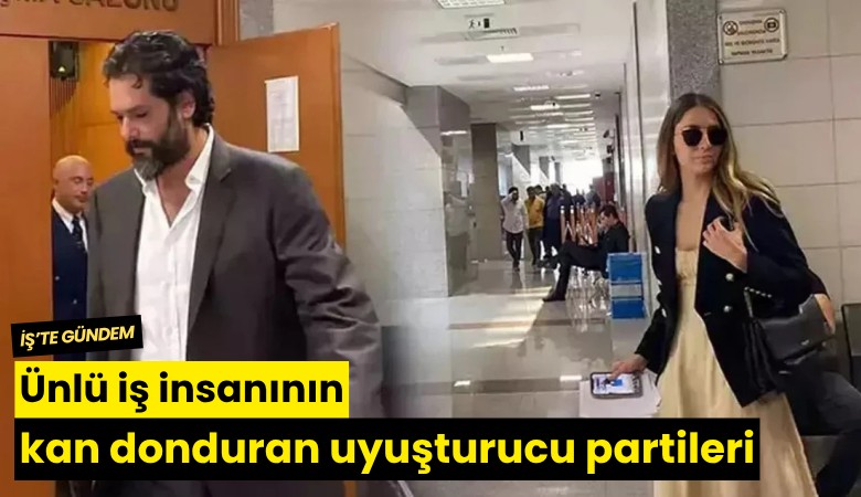 Ünlü iş insanının kan donduran uyuşturucu partileri