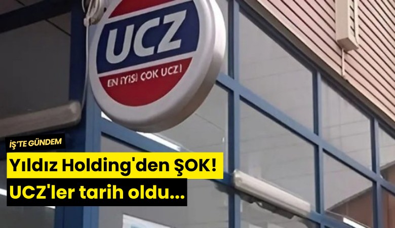 Yıldız Holding'den ŞOK! UCZ'ler tarih oldu...