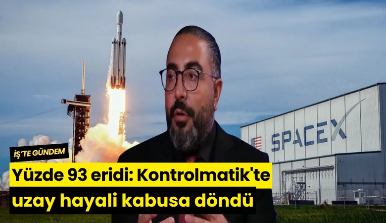 Yüzde 93 eridi: Kontrolmatik'te uzay hayali kabusa döndü