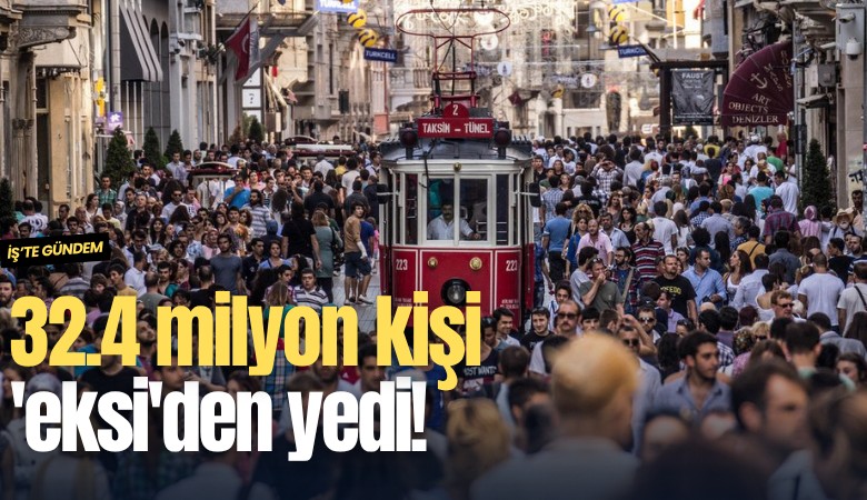32.4 milyon kişi 'eksi'den yedi!