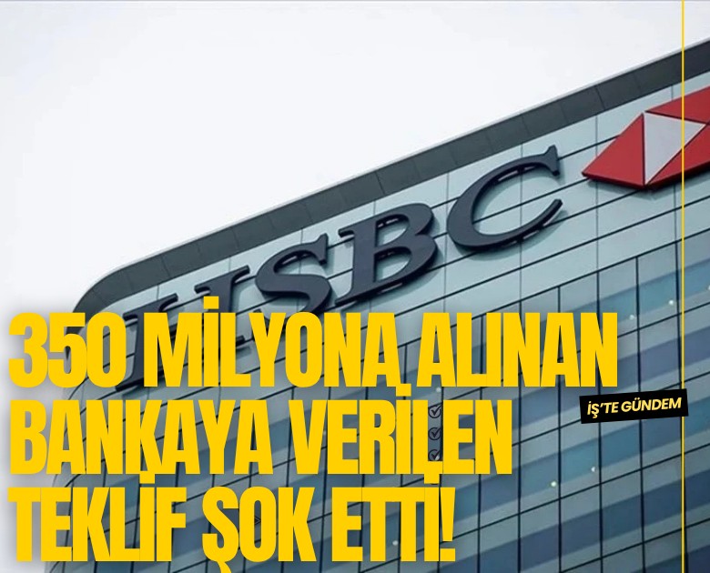350 milyona alınan bankaya verilen teklif şok etti!