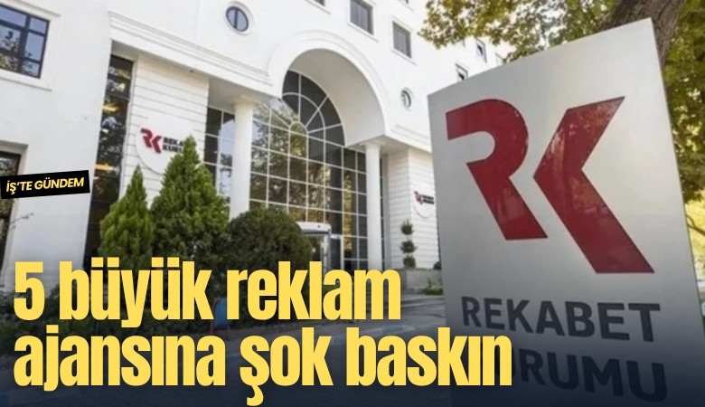 5 büyük reklam ajansına şok baskın