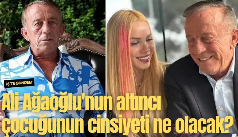 Ali Ağaoğlu'nun altıncı çocuğunun cinsiyeti ne olacak?