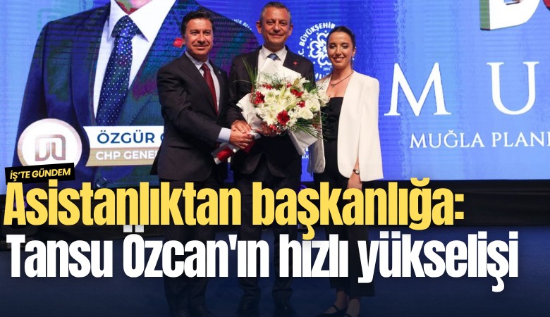 Asistanlıktan başkanlığa: Tansu Özcan'ın hızlı yükselişi