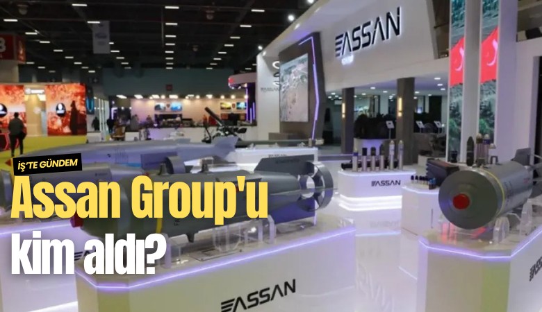 Assan Group'u kim aldı?