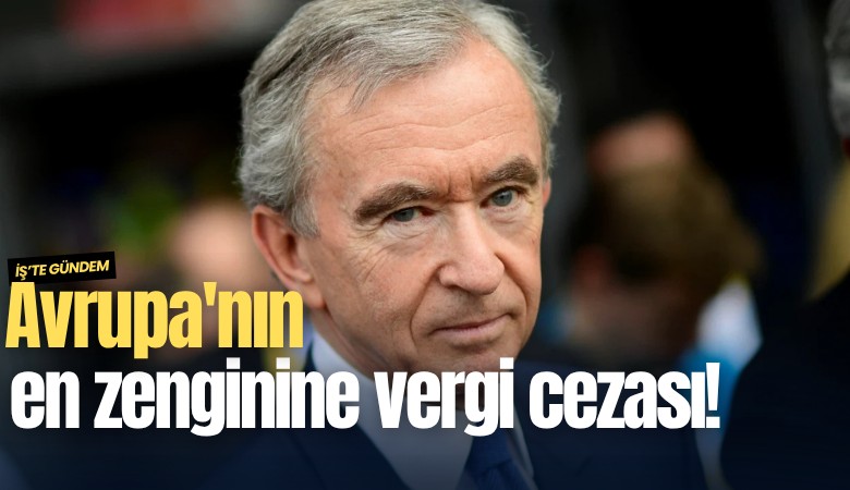 Avrupa'nın en zenginine vergi cezası!