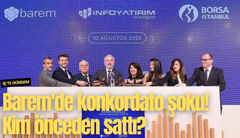 Barem'de konkordato şoku! Kim önceden sattı?