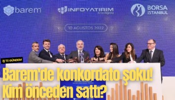 Barem'de konkordato şoku! Kim önceden sattı?