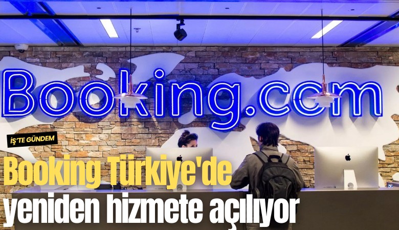 Booking Türkiye'de yeniden hizmete açılıyor