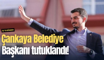 Çankaya Belediye Başkanı tutuklandı!