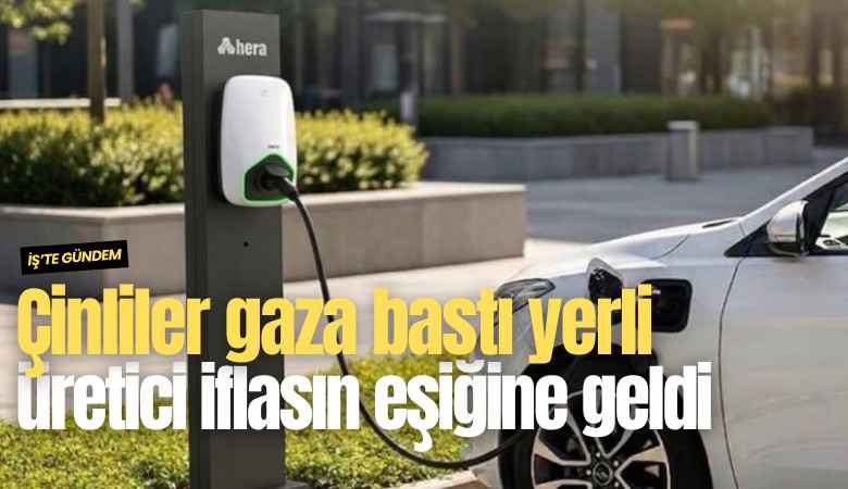 Çinliler gaza bastı yerli üretici iflasın eşiğine geldi