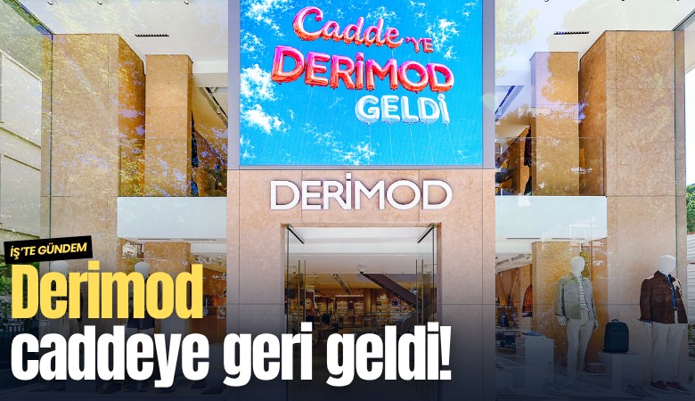 Derimod caddeye geri geldi!